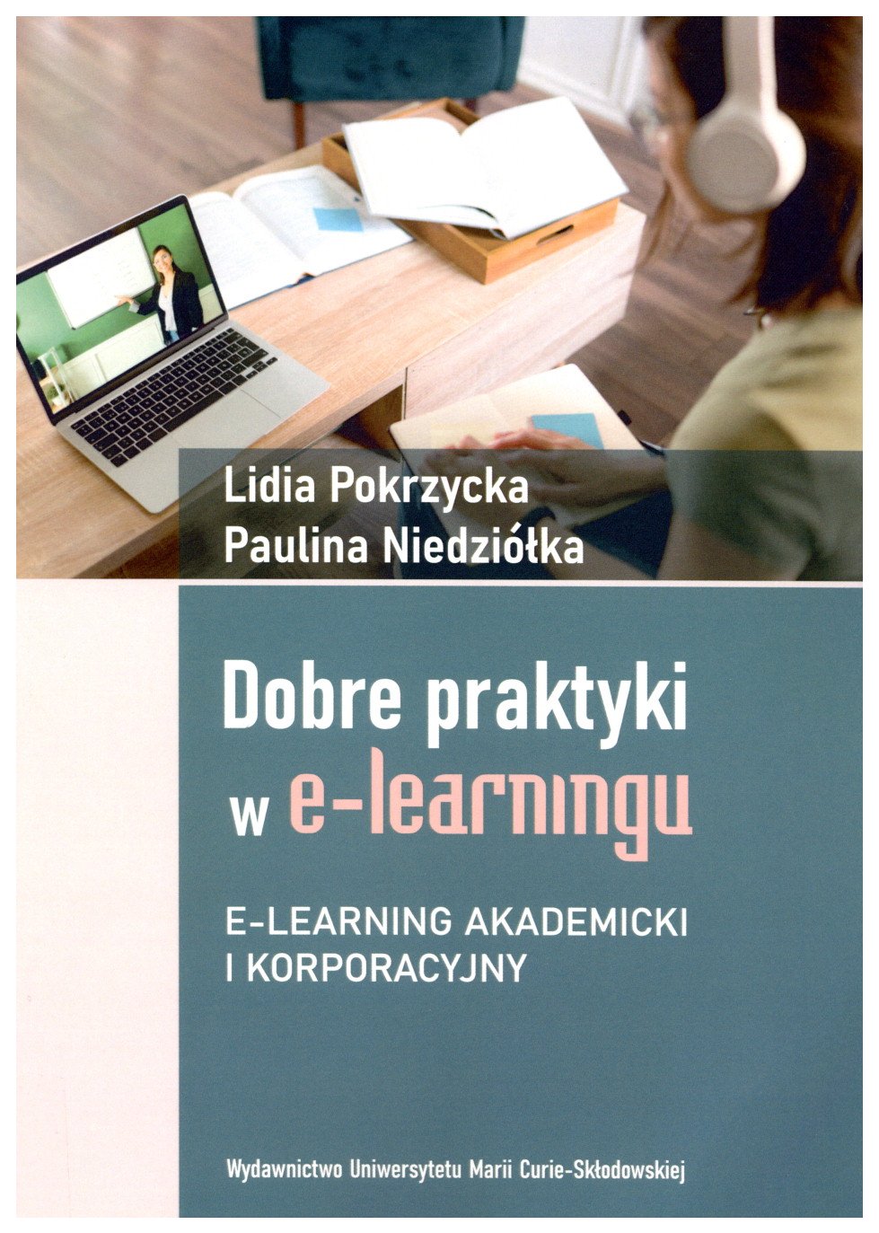Dobre praktyki w e-learningu : e-learning akademicki i korp…